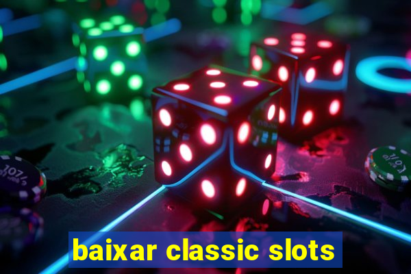 baixar classic slots